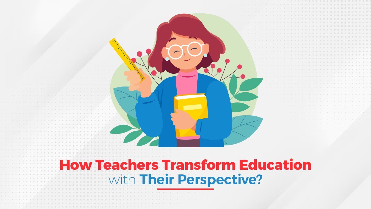 Oswaal 360: How Teachers Are Transforming Education With Their Perspective