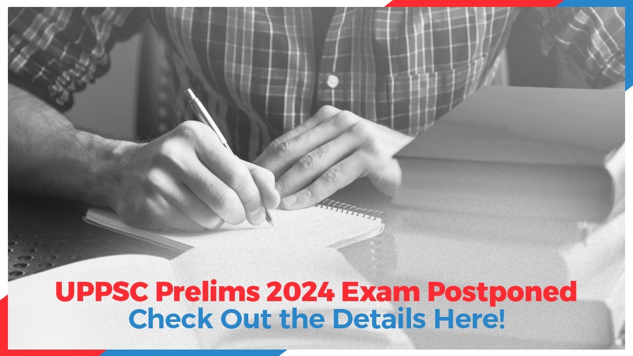 Oswaal 360: UPPSC Prelims 2024 Exam Postponed: Check Out the Details Here!