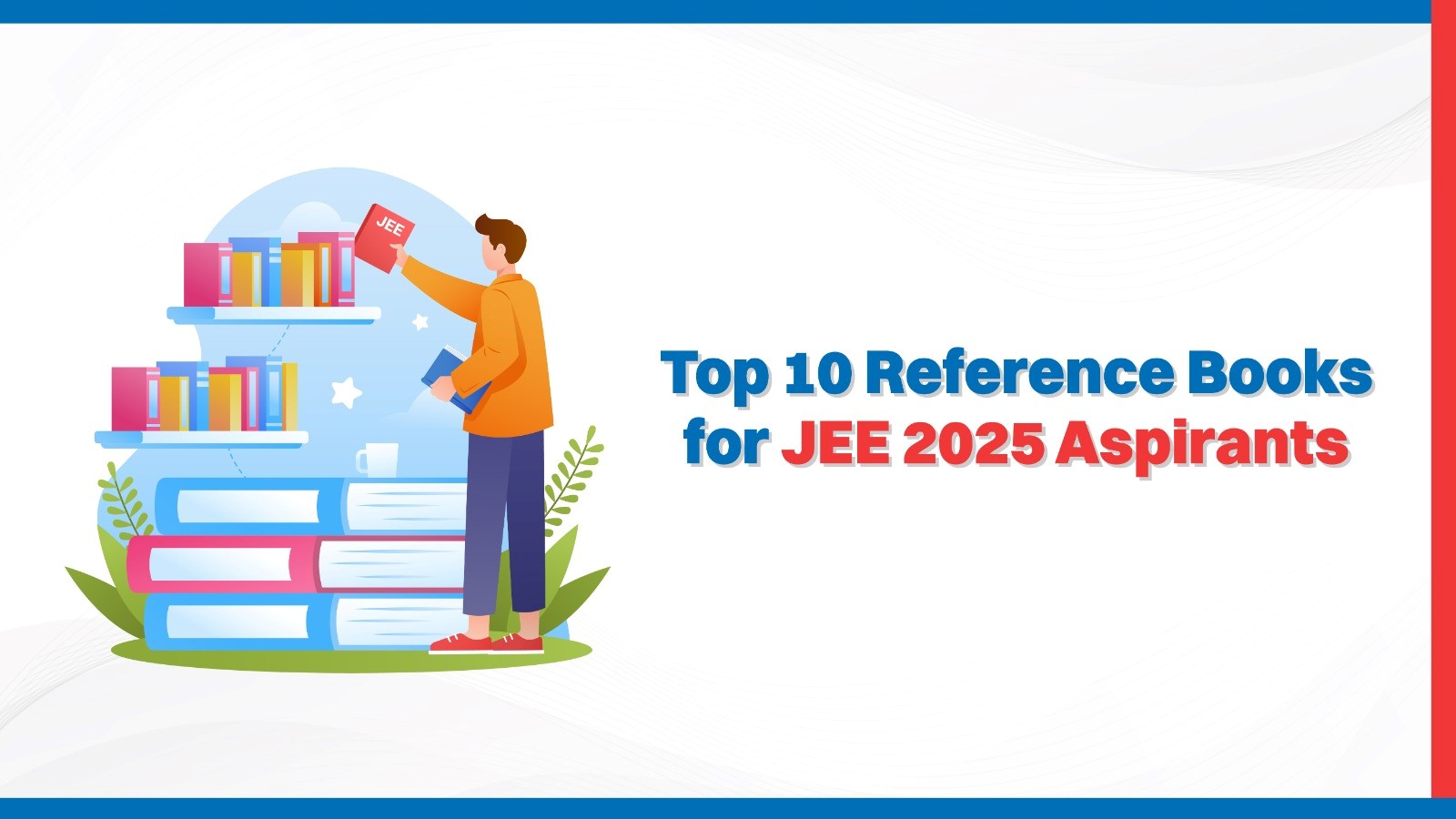 Top 10 Reference Books for JEE 2025 Aspirants
