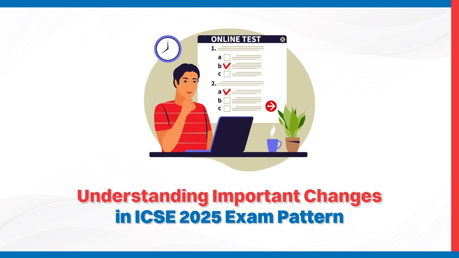 Understanding Important Changes in ICSE Class 10 2025 Exam Pattern