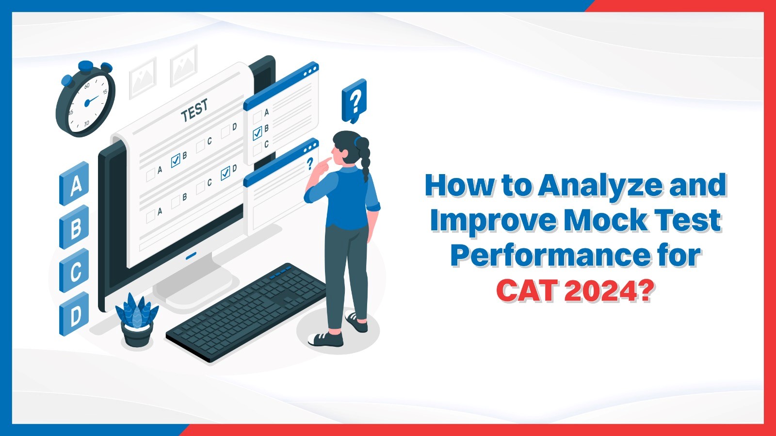 How to Analyze and Improve Mock Test Performance for CAT 2024?
