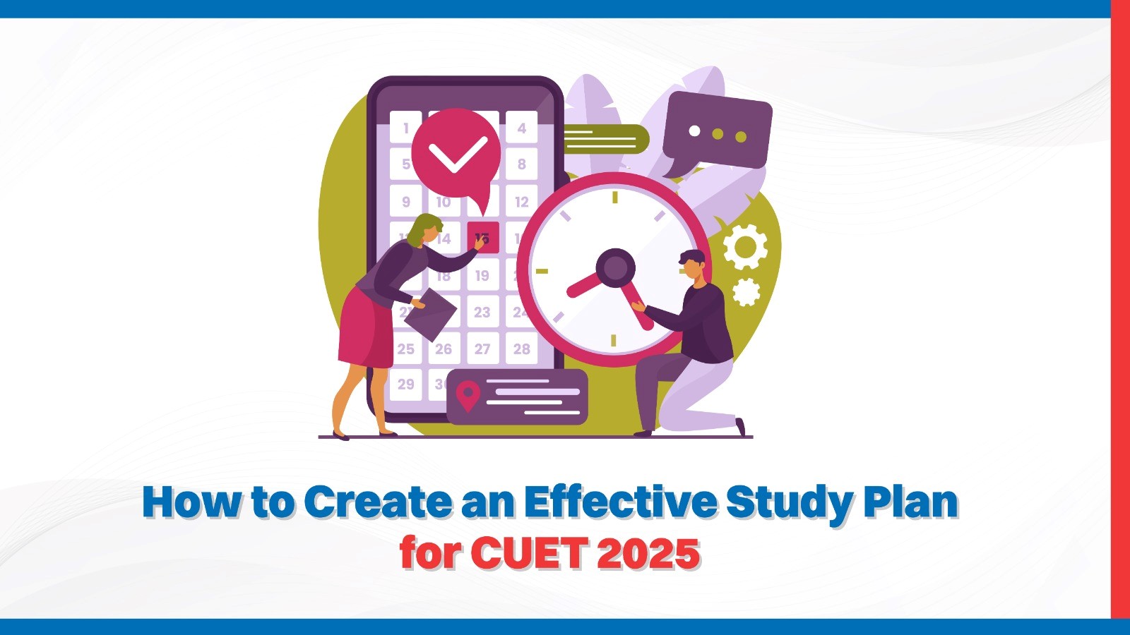 How to Create an Effective Study Plan for CUET 2025