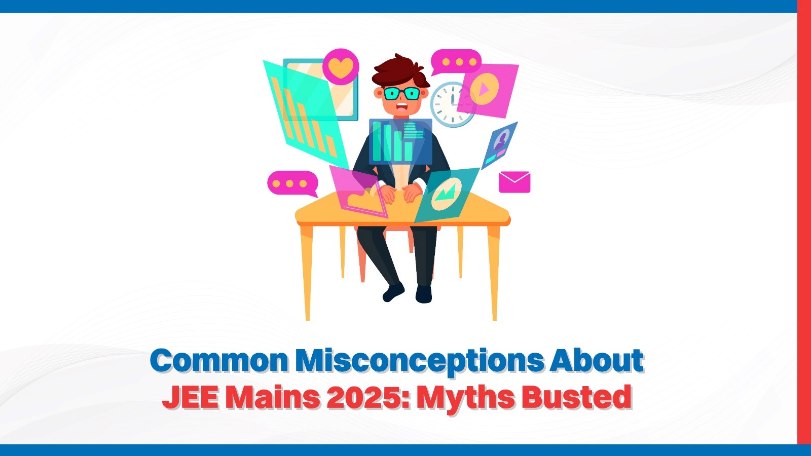 Common Misconceptions About JEE Mains 2025: Myths Busted