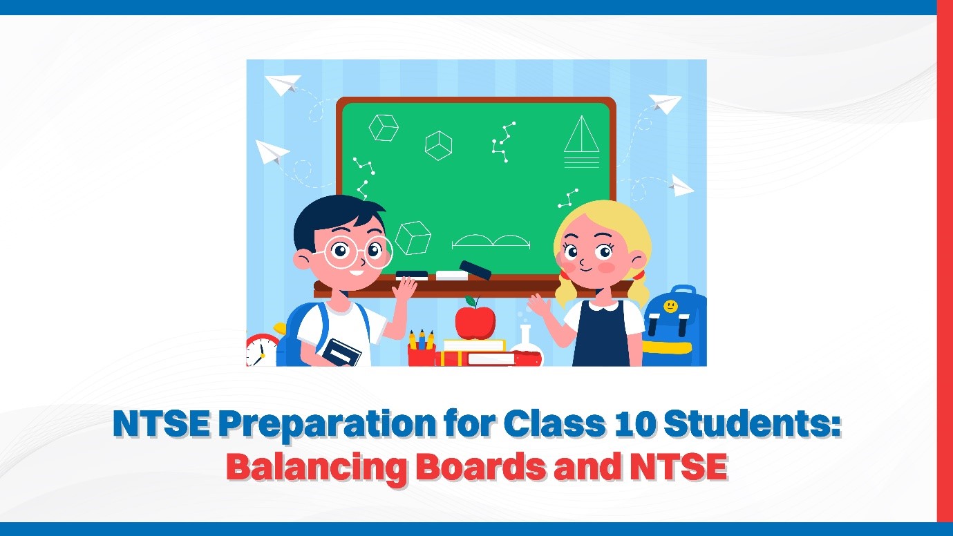 NTSE Preparation for Class 10 Students: Balancing Boards and NTSE