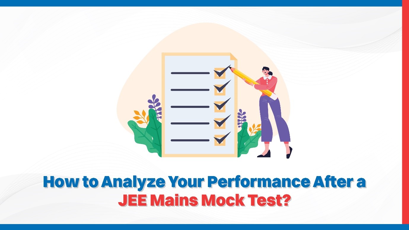 How to Analyze Your Performance After a JEE Mains Mock Test?