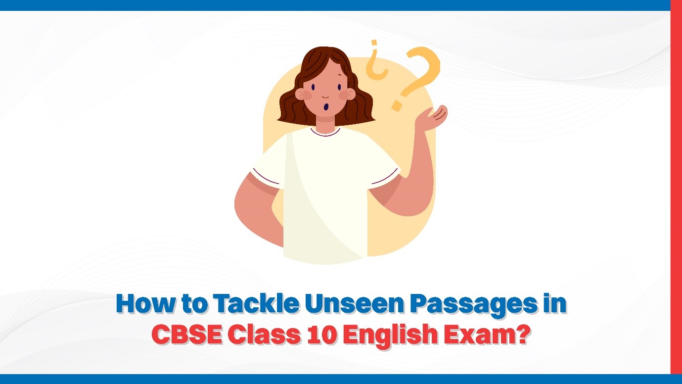 How to Tackle Unseen Passages in CBSE Class 10 English Exam?