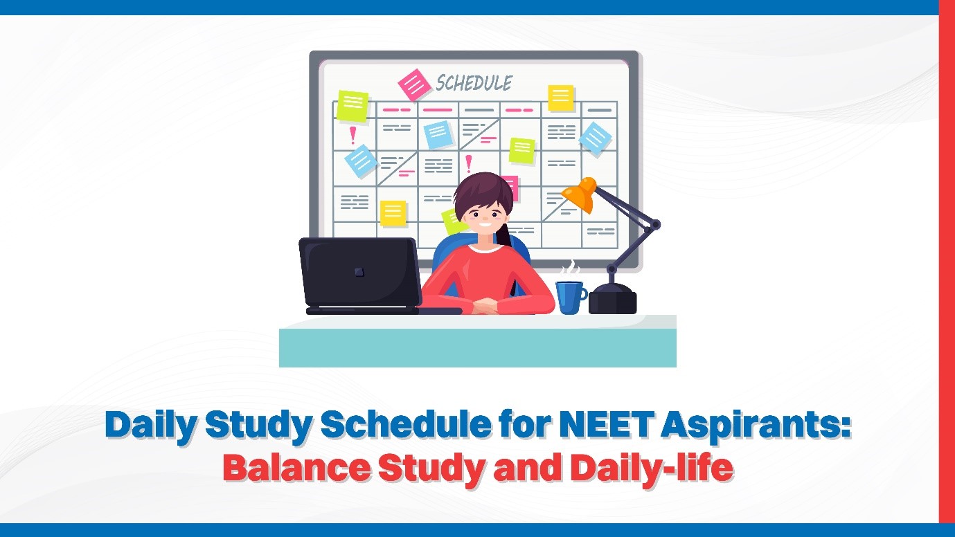 Daily Study Schedule for NEET Aspirants Balance Study and Daily-life