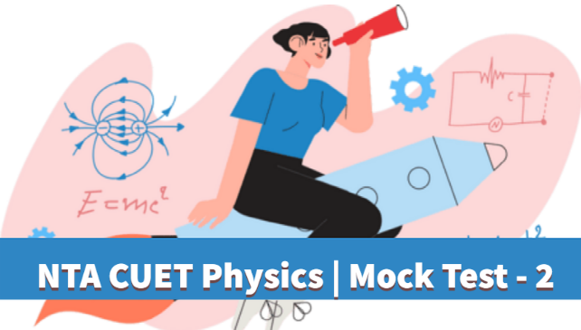 Sample Paper 2 | CUET | Physics