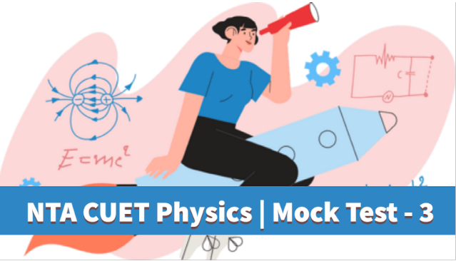Sample Paper 3 | CUET | Physics