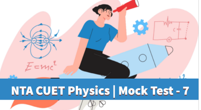 Sample Paper 7 | CUET | Physics