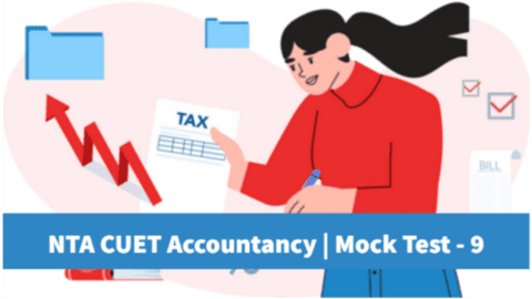 Sample Paper 9 | CUET(UG) | Accountancy