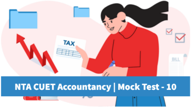 Sample Paper 10 | CUET(UG) | Accountancy