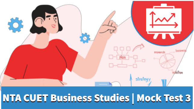Sample Paper 3 | CUET | Business studies  