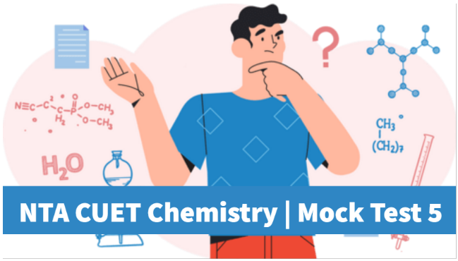 Sample Paper 5 | CUET | Chemistry